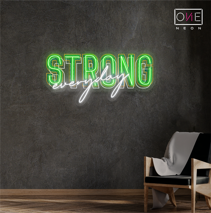 Strong Every Day Artwork Led Neon Sign