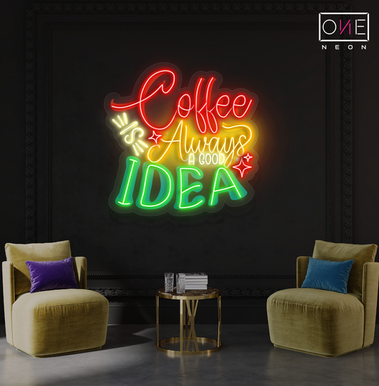 Coffee is Always a Good Idea Artwork Led Neon Sign