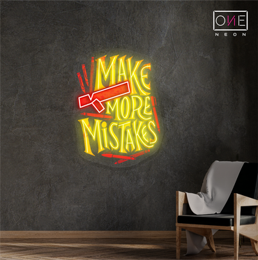 Make More Mistakes Artwork Led Neon Sign