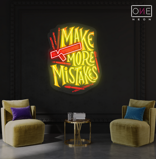 Make More Mistakes Artwork Led Neon Sign