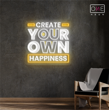 Create Your Own Happiness Artwork Led Neon Sign