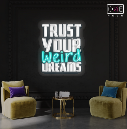 Trust Your Weird Dreams Artwork Led Neon Sign