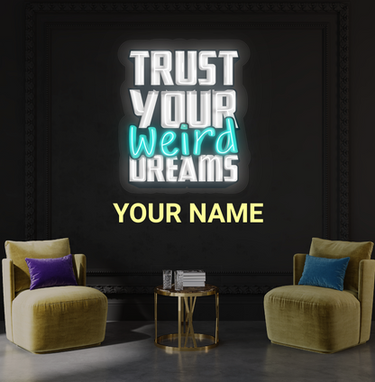 Trust Your Weird Dreams Artwork Led Neon Sign