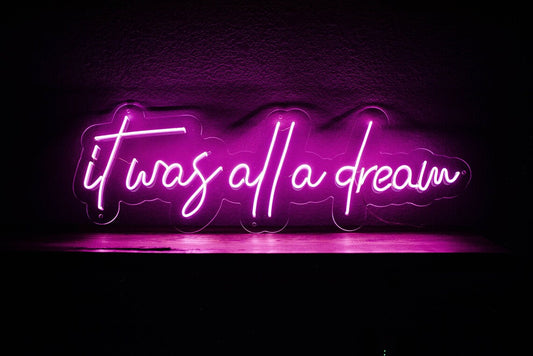 It was all a dream | LED Neon Sign